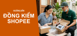 Đồng kiểm Shopee: Lưu ý quan trọng khi nhận hàng