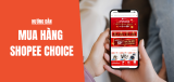 Shopee Choice là gì? Những ưu đãi cực hời bạn có thể chưa biết