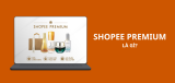 Shopee Premium là gì? Có ưu đãi gì đặc biệt không?