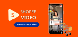 Shopee Video là gì? Cách kiếm tiền từ video Shopee