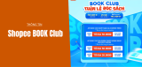 Shopee Book Club là gì? Hướng dẫn đăng ký, quyền lợi thành viên 2026