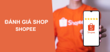Cách đánh giá shop trên Shopee chi tiết từ A-Z