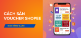 Cách săn voucher Shopee để giảm giá tối đa khi mua hàng