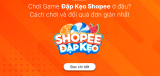 Game Đập Kẹo Shopee: Cách chơi, nhận xu và đổi quà