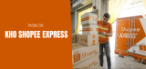 Hệ thống kho Shopee Express (SPX Express) toàn quốc update 2026