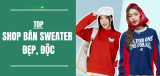 Top 10 shop bán sweater đẹp trên Shopee,Tiktok, Lazada 2026