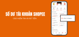 Số dư tài khoản Shopee là gì? Cách kiểm tra và rút tiền 2026